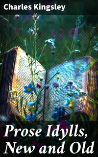 Prose Idylls, New and Old