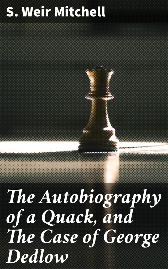 Portada de libro para The Autobiography of a Quack, and The Case of George Dedlow