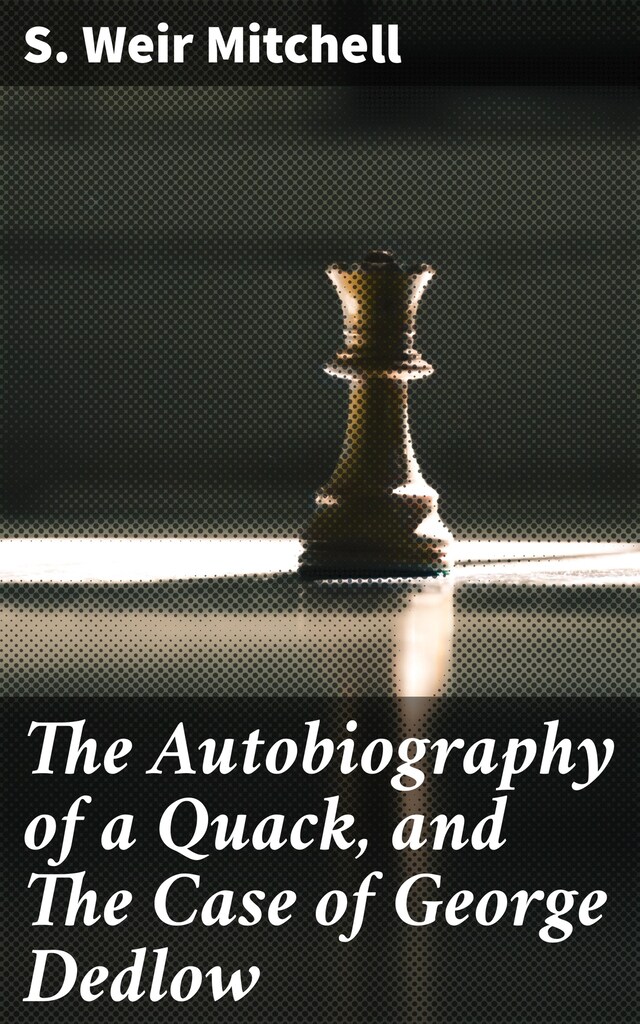 Kirjankansi teokselle The Autobiography of a Quack, and The Case of George Dedlow