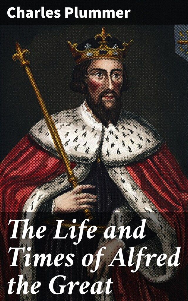 Kirjankansi teokselle The Life and Times of Alfred the Great