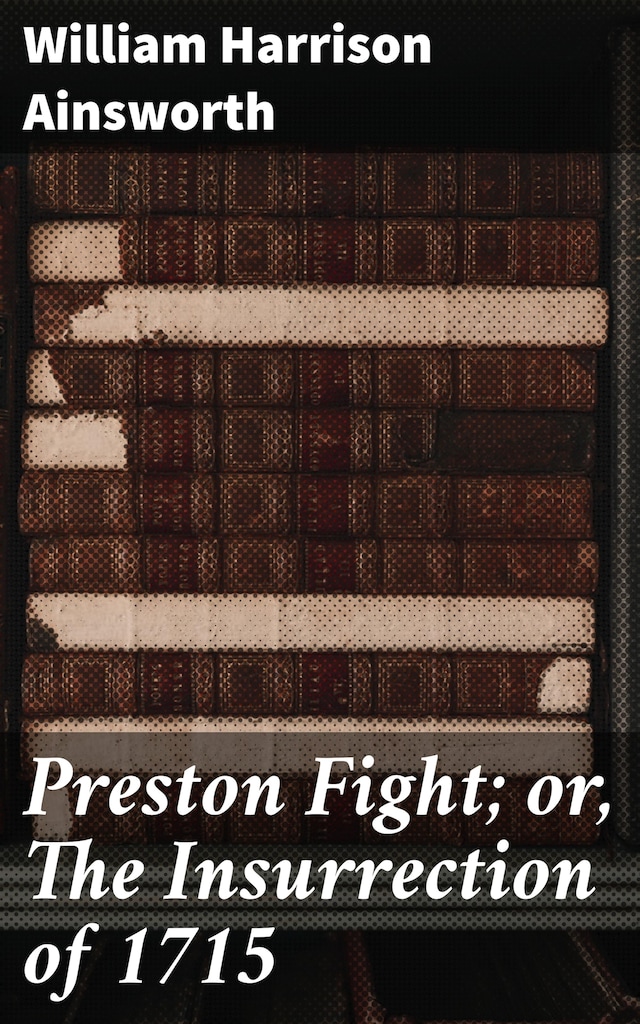 Book cover for Preston Fight; or, The Insurrection of 1715