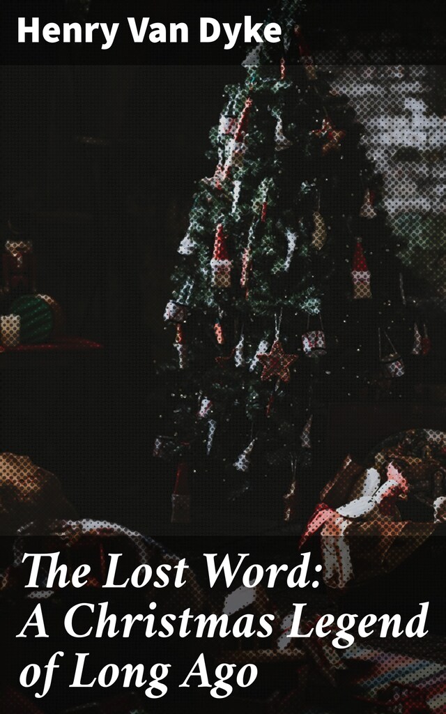 Book cover for The Lost Word: A Christmas Legend of Long Ago