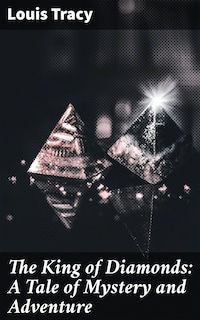 The King of Diamonds: A Tale of Mystery and Adventure