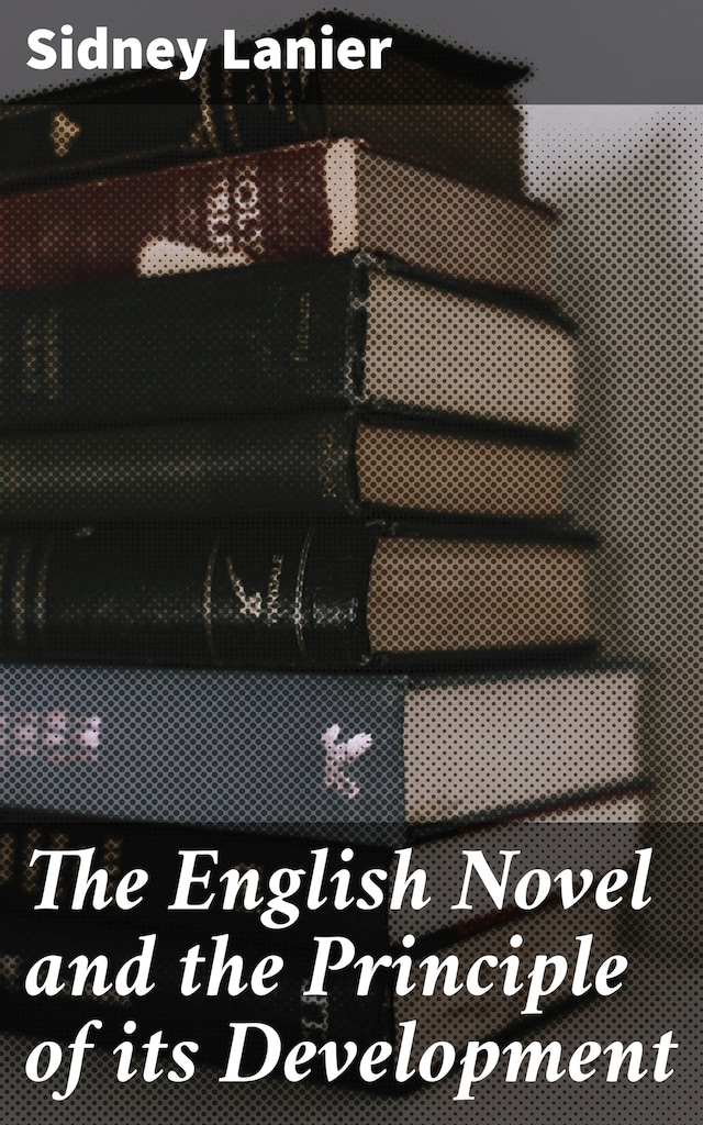 Book cover for The English Novel and the Principle of its Development