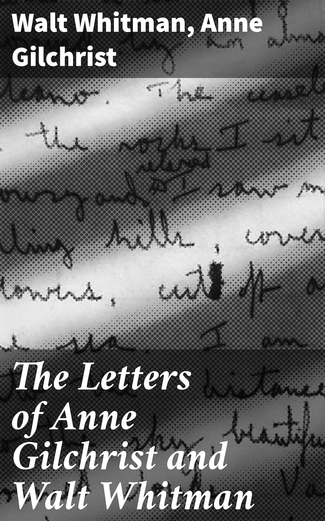 Book cover for The Letters of Anne Gilchrist and Walt Whitman