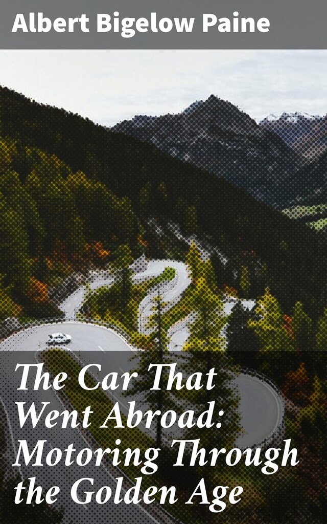Okładka książki dla The Car That Went Abroad: Motoring Through the Golden Age