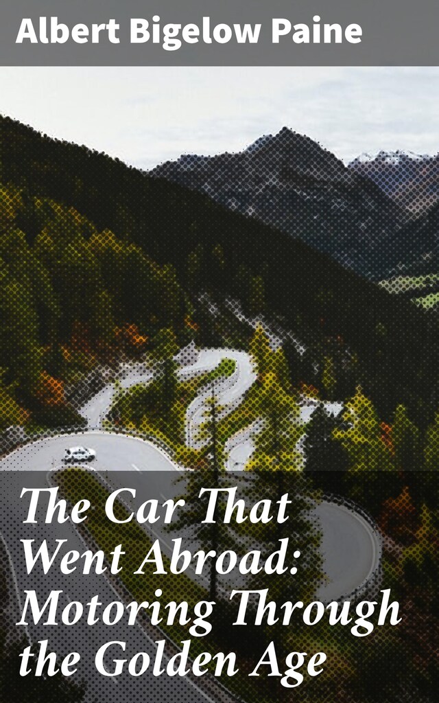 Book cover for The Car That Went Abroad: Motoring Through the Golden Age