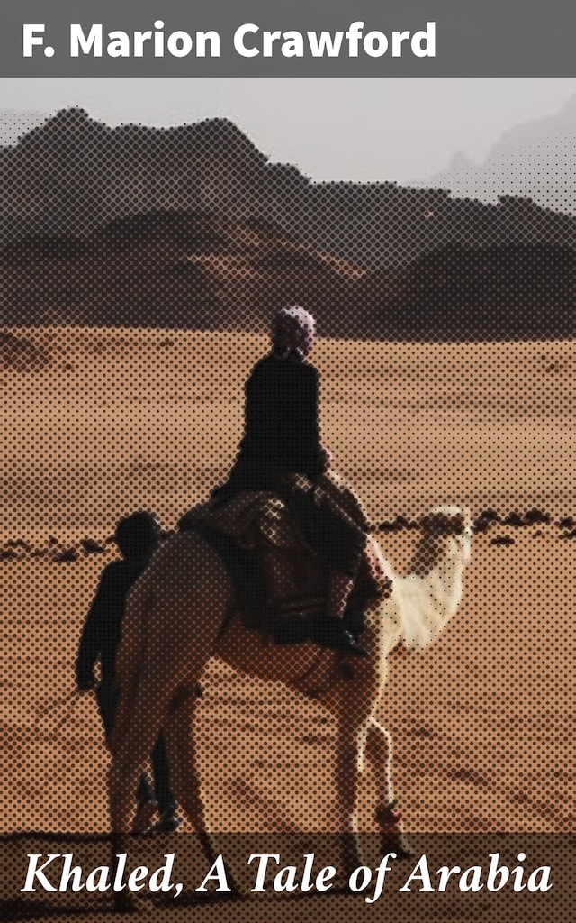 Kirjankansi teokselle Khaled, A Tale of Arabia