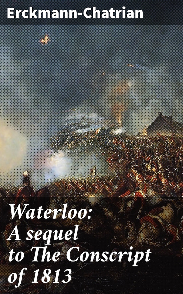 Book cover for Waterloo: A sequel to The Conscript of 1813