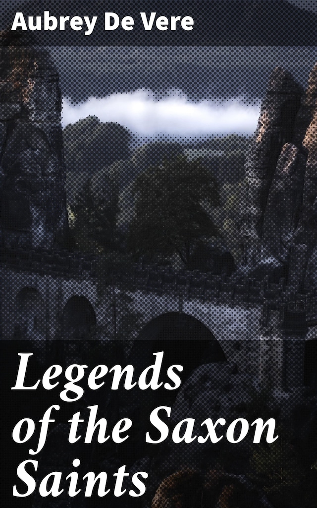 Book cover for Legends of the Saxon Saints