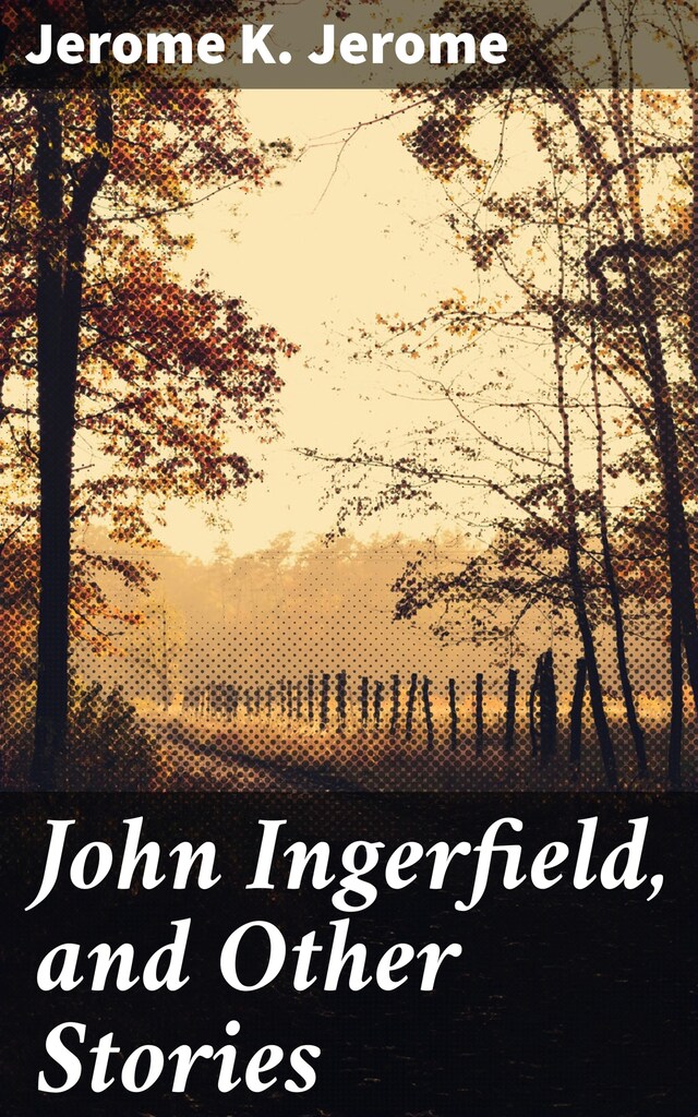 Book cover for John Ingerfield, and Other Stories