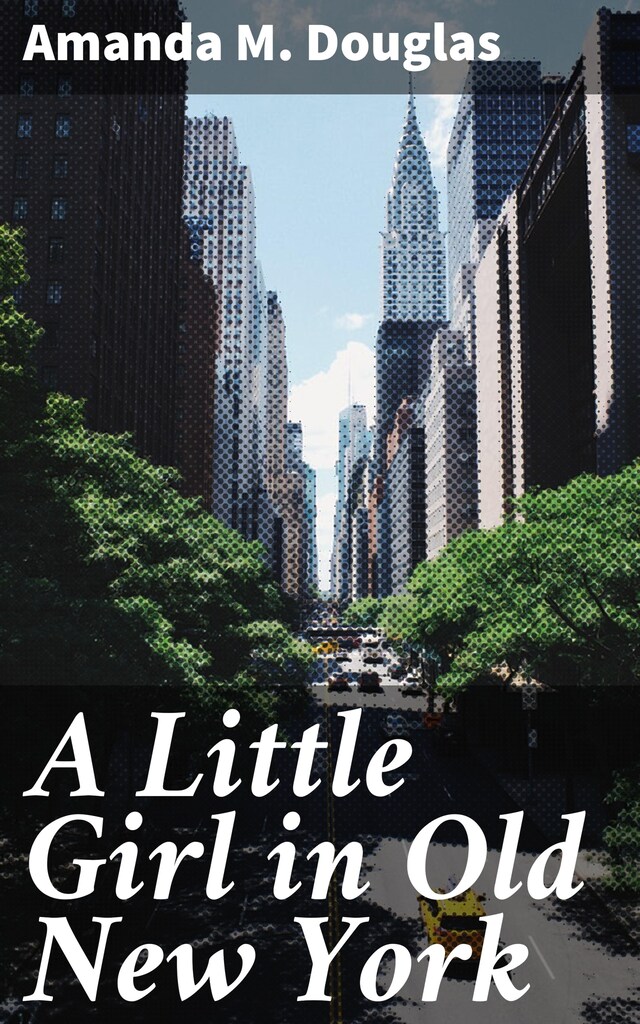 Book cover for A Little Girl in Old New York