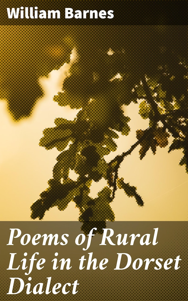 Boekomslag van Poems of Rural Life in the Dorset Dialect