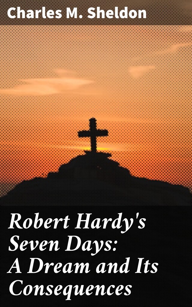 Boekomslag van Robert Hardy's Seven Days: A Dream and Its Consequences