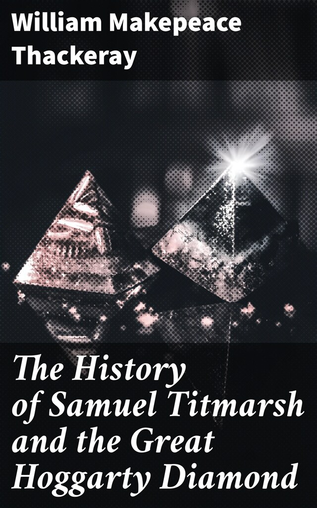Boekomslag van The History of Samuel Titmarsh and the Great Hoggarty Diamond