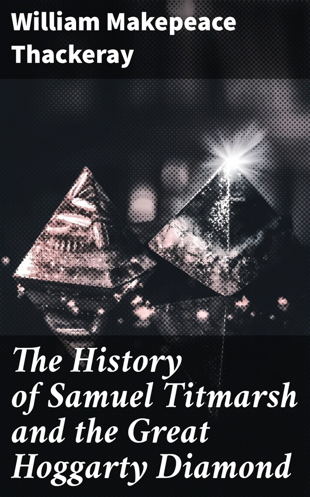 Buchcover für The History of Samuel Titmarsh and the Great Hoggarty Diamond