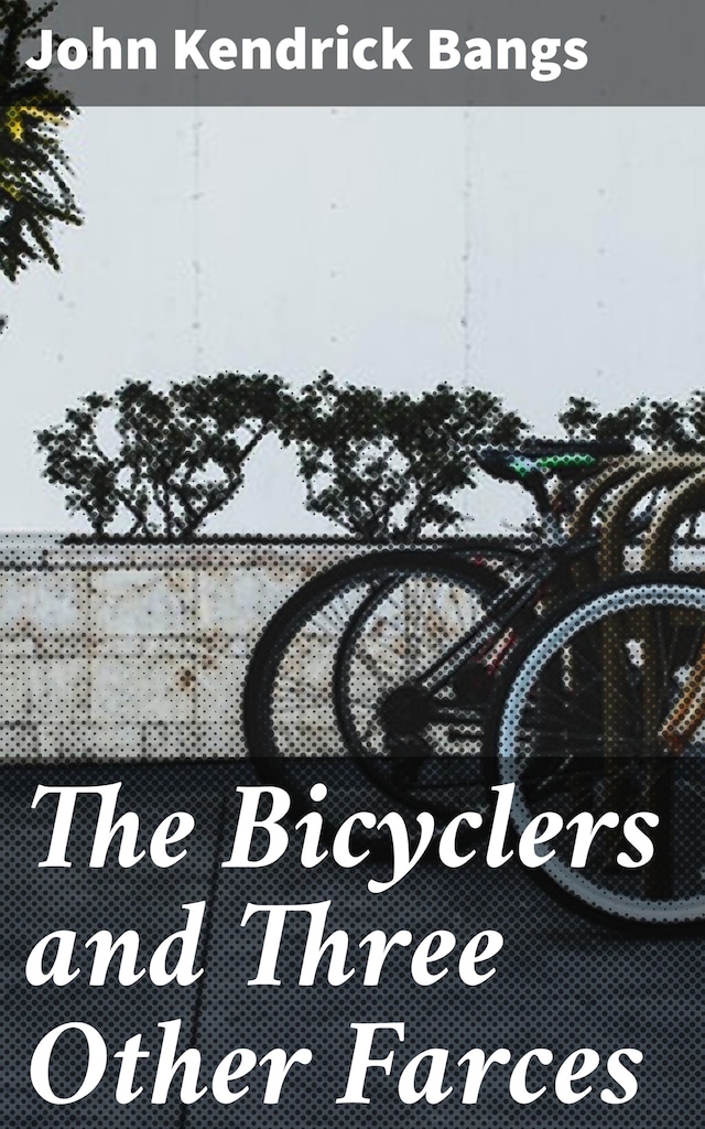 Book cover for The Bicyclers and Three Other Farces