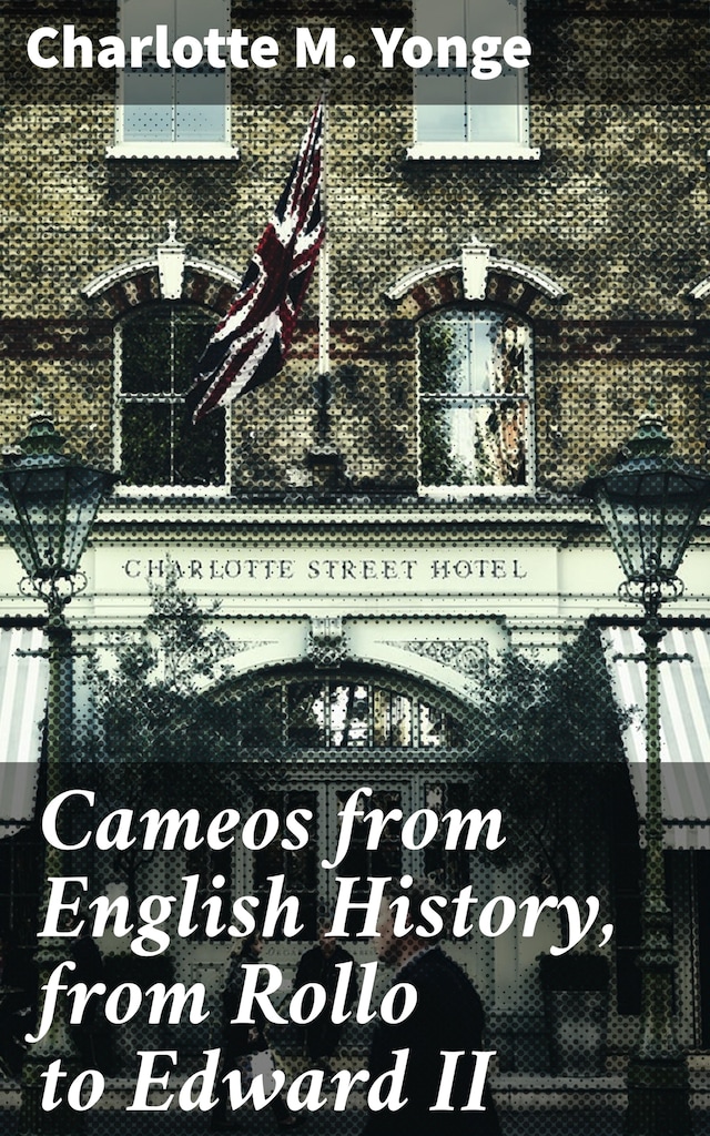 Book cover for Cameos from English History, from Rollo to Edward II