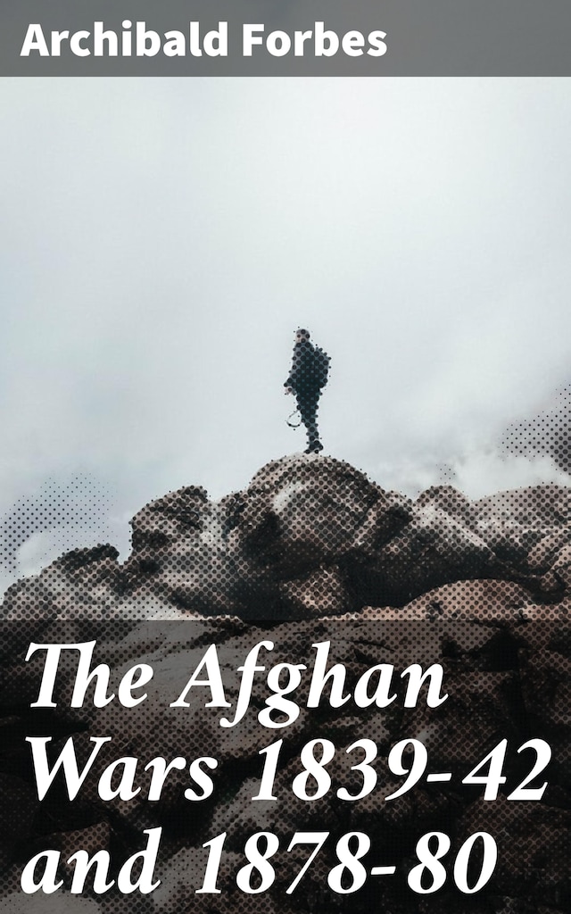 Kirjankansi teokselle The Afghan Wars 1839-42 and 1878-80