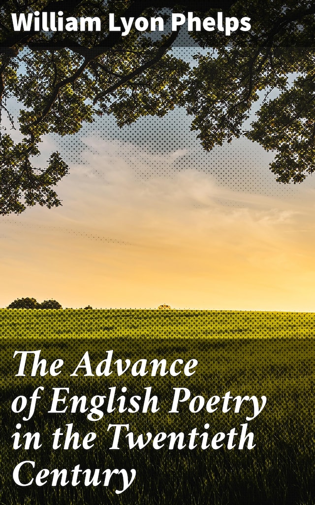 Book cover for The Advance of English Poetry in the Twentieth Century