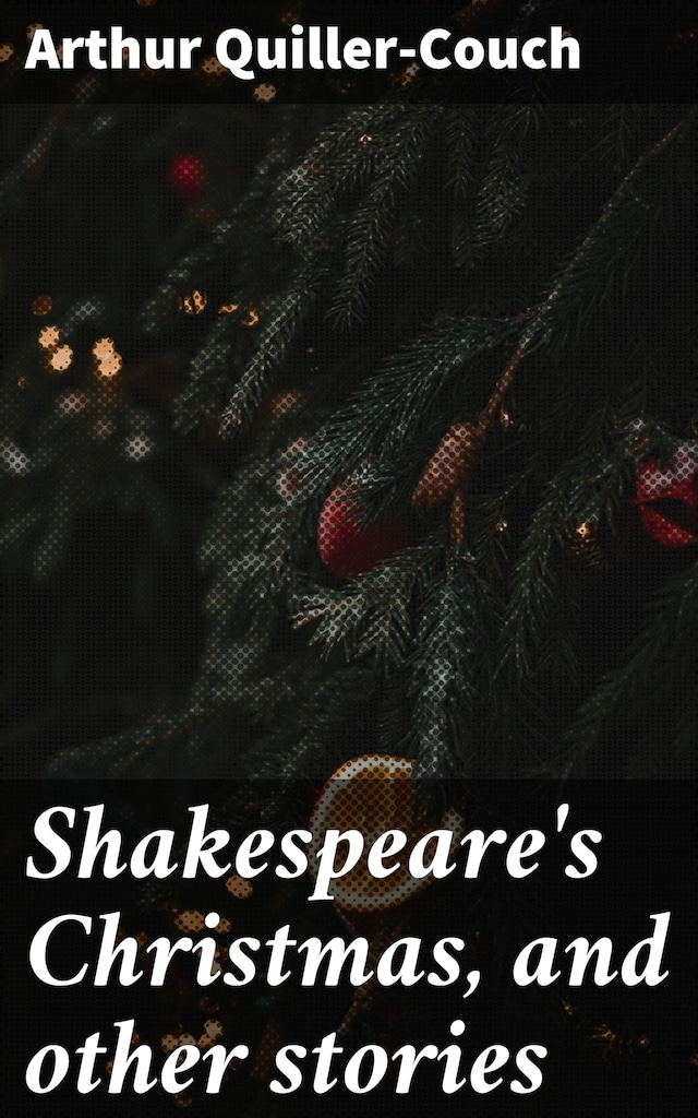 Book cover for Shakespeare's Christmas, and other stories