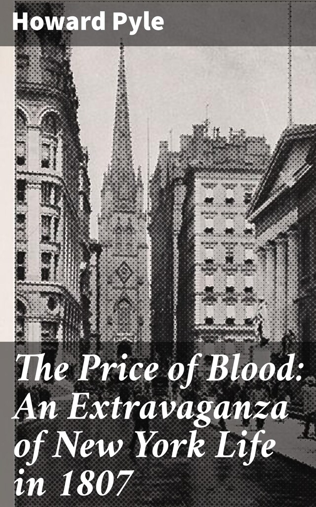 Kirjankansi teokselle The Price of Blood: An Extravaganza of New York Life in 1807