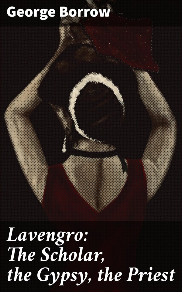 Book cover for Lavengro: The Scholar, the Gypsy, the Priest