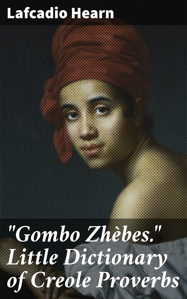 Book cover for "Gombo Zhèbes." Little Dictionary of Creole Proverbs