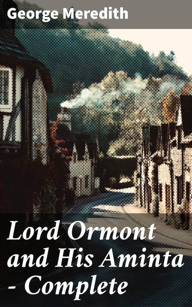 Kirjankansi teokselle Lord Ormont and His Aminta — Complete
