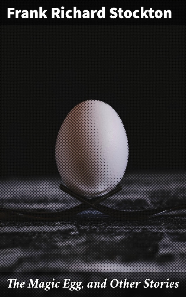 Boekomslag van The Magic Egg, and Other Stories