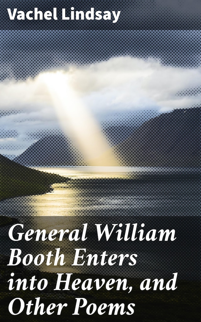 Boekomslag van General William Booth Enters into Heaven, and Other Poems