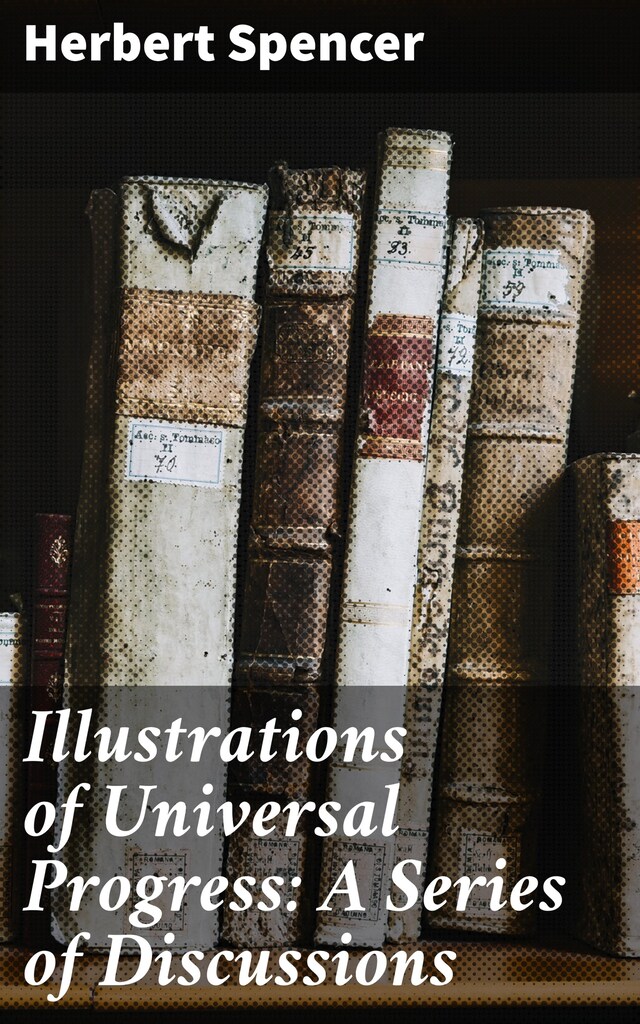 Bogomslag for Illustrations of Universal Progress: A Series of Discussions