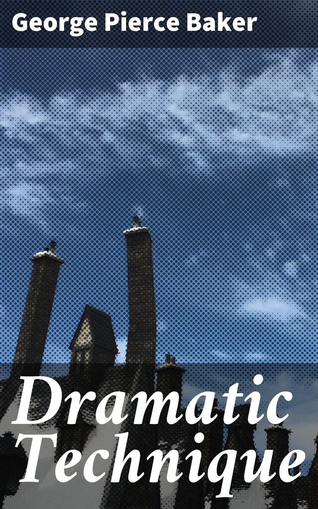 Book cover for Dramatic Technique
