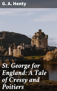 St. George for England: A Tale of Cressy and Poitiers