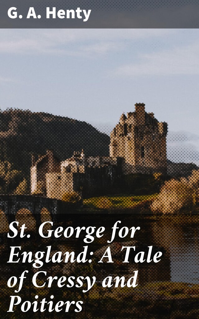 Bogomslag for St. George for England: A Tale of Cressy and Poitiers