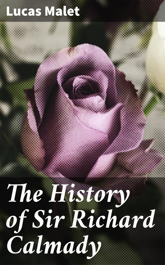 Book cover for The History of Sir Richard Calmady