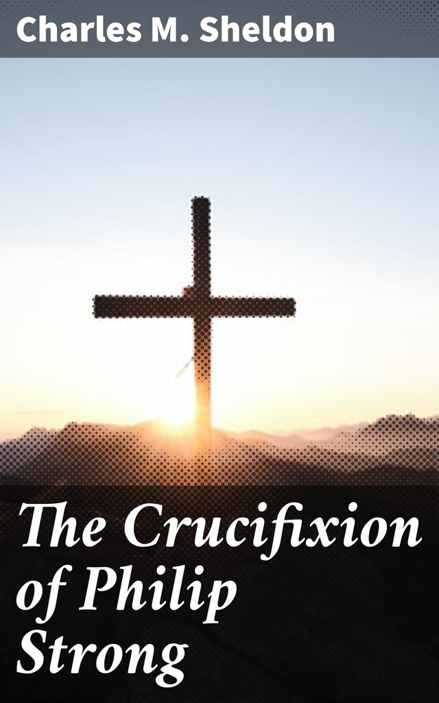 Copertina del libro per The Crucifixion of Philip Strong