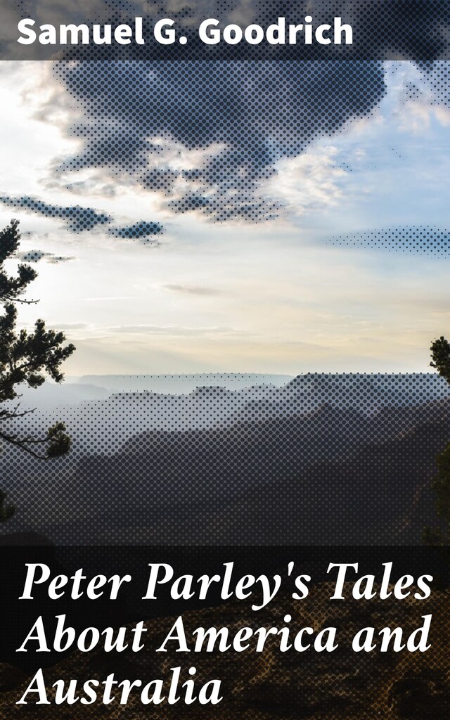 Book cover for Peter Parley's Tales About America and Australia