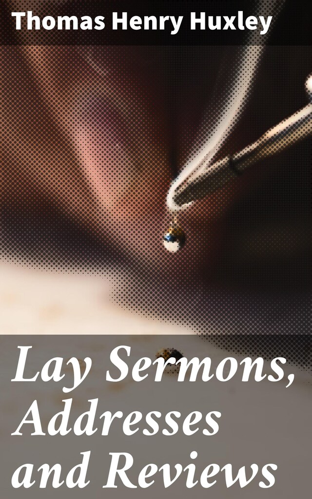 Copertina del libro per Lay Sermons, Addresses and Reviews