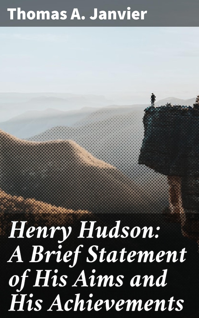 Book cover for Henry Hudson: A Brief Statement of His Aims and His Achievements