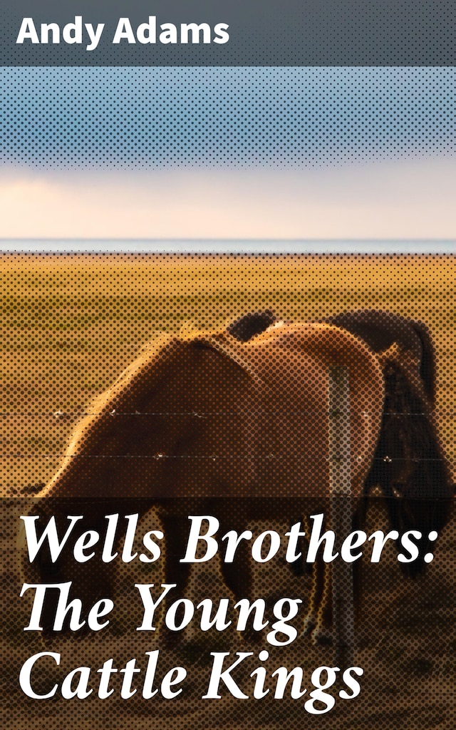 Okładka książki dla Wells Brothers: The Young Cattle Kings