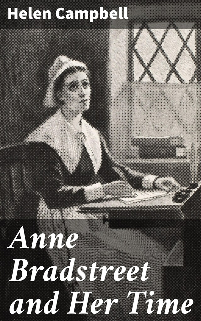 Book cover for Anne Bradstreet and Her Time