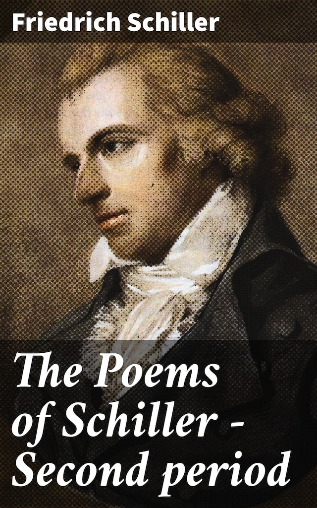 Book cover for The Poems of Schiller — Second period