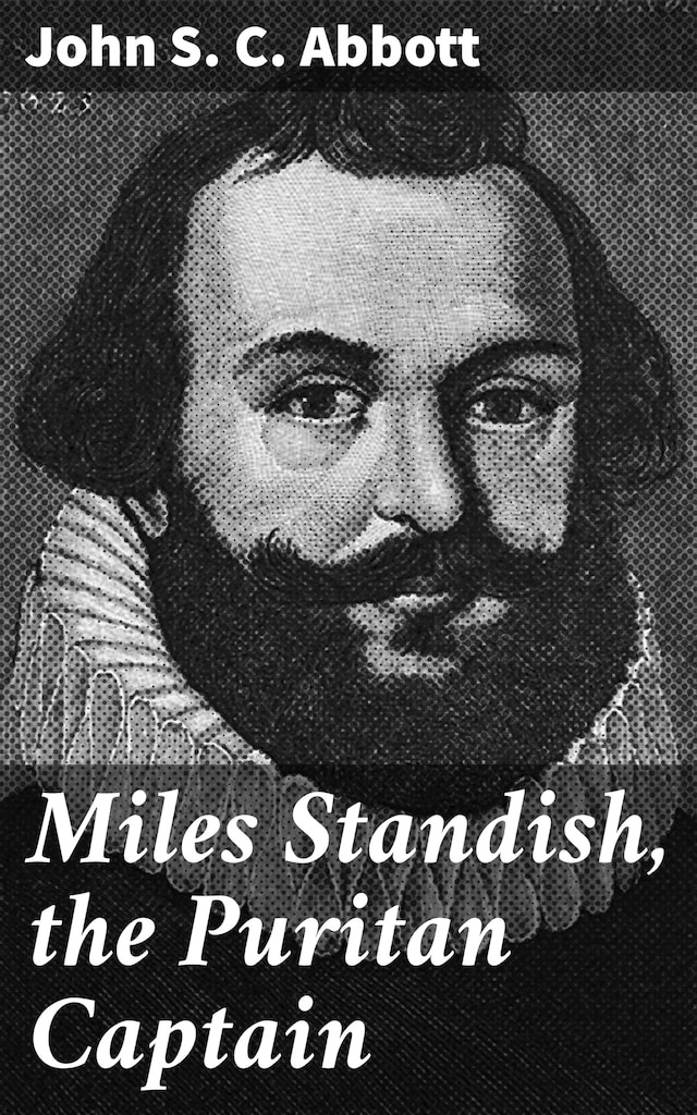 Book cover for Miles Standish, the Puritan Captain