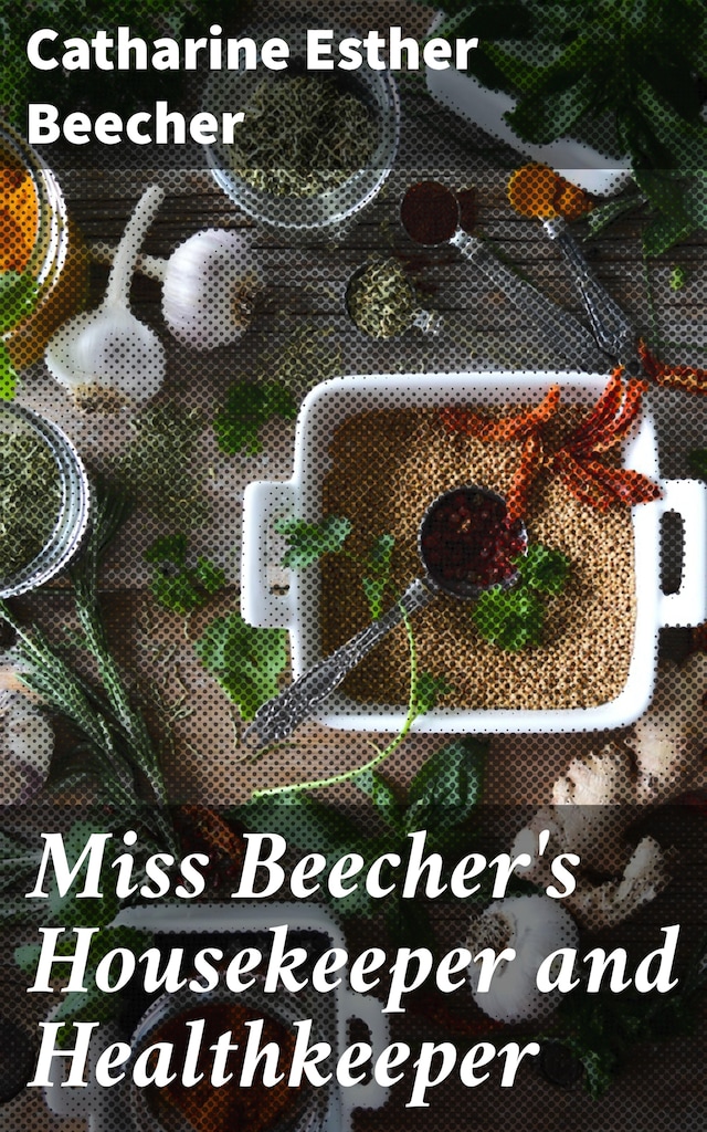 Book cover for Miss Beecher's Housekeeper and Healthkeeper