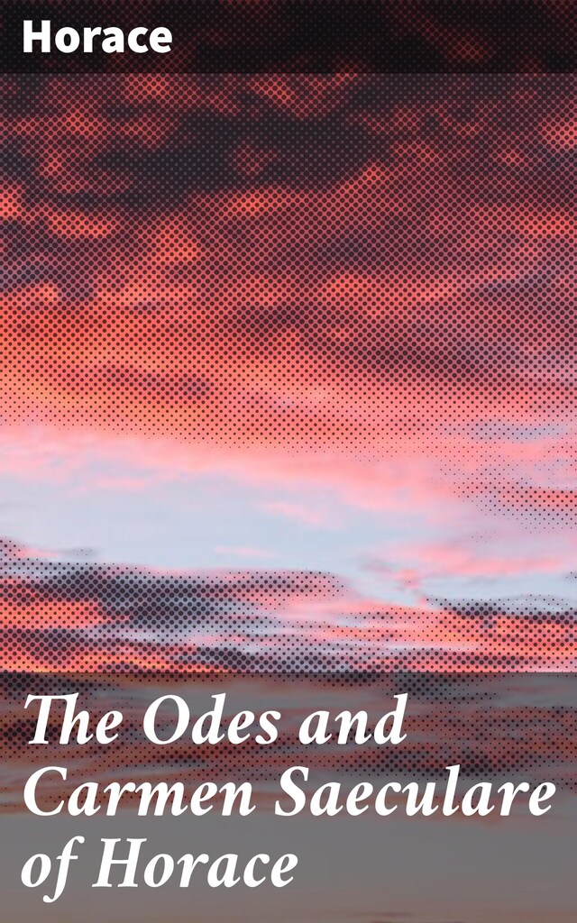 Portada de libro para The Odes and Carmen Saeculare of Horace