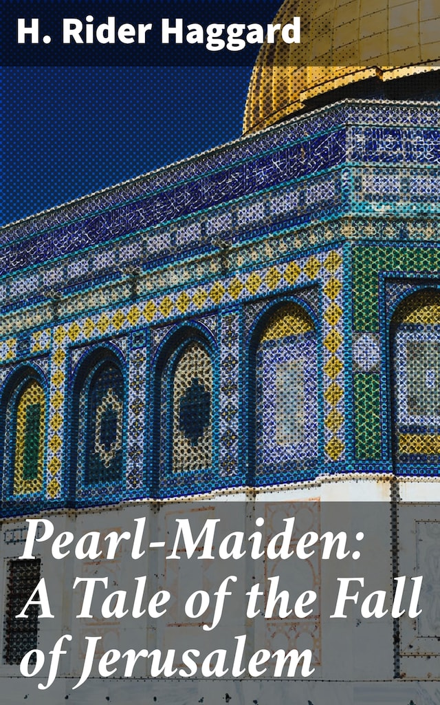 Kirjankansi teokselle Pearl-Maiden: A Tale of the Fall of Jerusalem