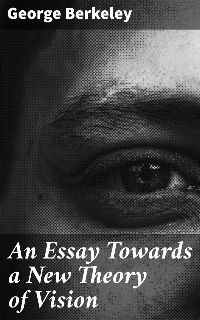 Book cover for An Essay Towards a New Theory of Vision