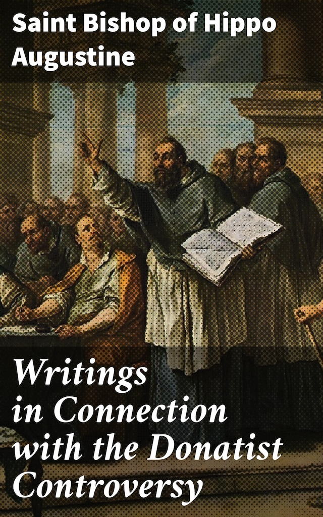 Book cover for Writings in Connection with the Donatist Controversy