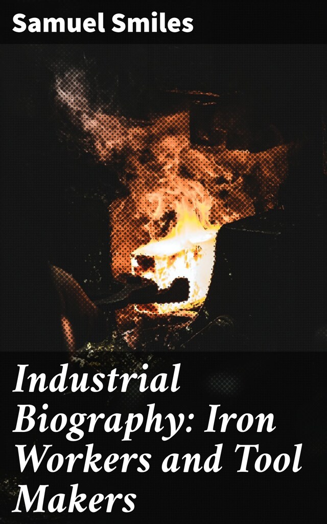 Book cover for Industrial Biography: Iron Workers and Tool Makers